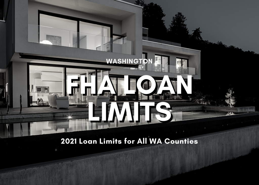 2021 FHA LOAN LIMITS FOR WASHINGTON (WA) - Mortgage Blog